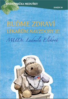 KM54 Buďme zdraví lékařům navzdory III - MUDr. Ludmila Eleková